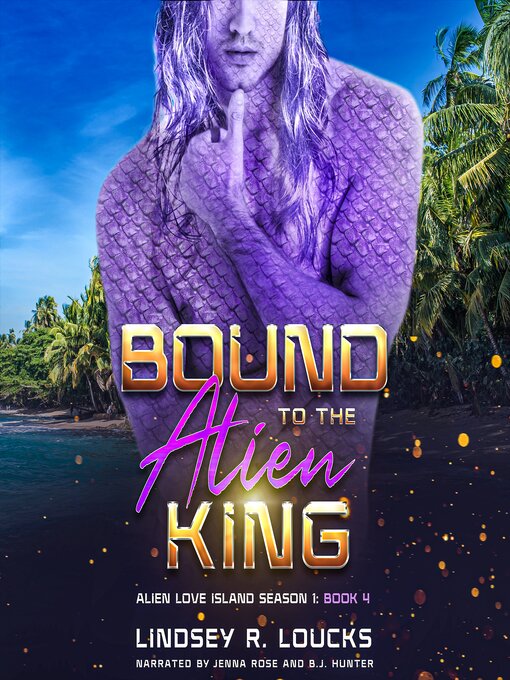 Title details for Bound to the Alien King by Lindsey R. Loucks - Wait list